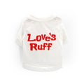 Love's Ruff Dog Shirt